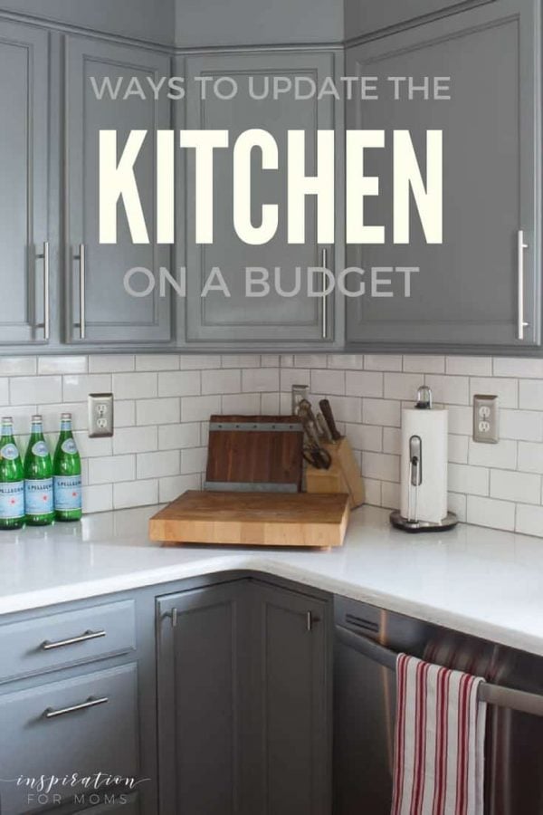Three Ways to Update Your Kitchen on a Budget - Inspiration For Moms